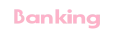 Banking